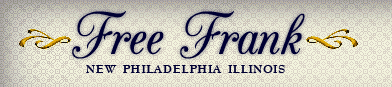Free Frank: New Philadelphia Illinois